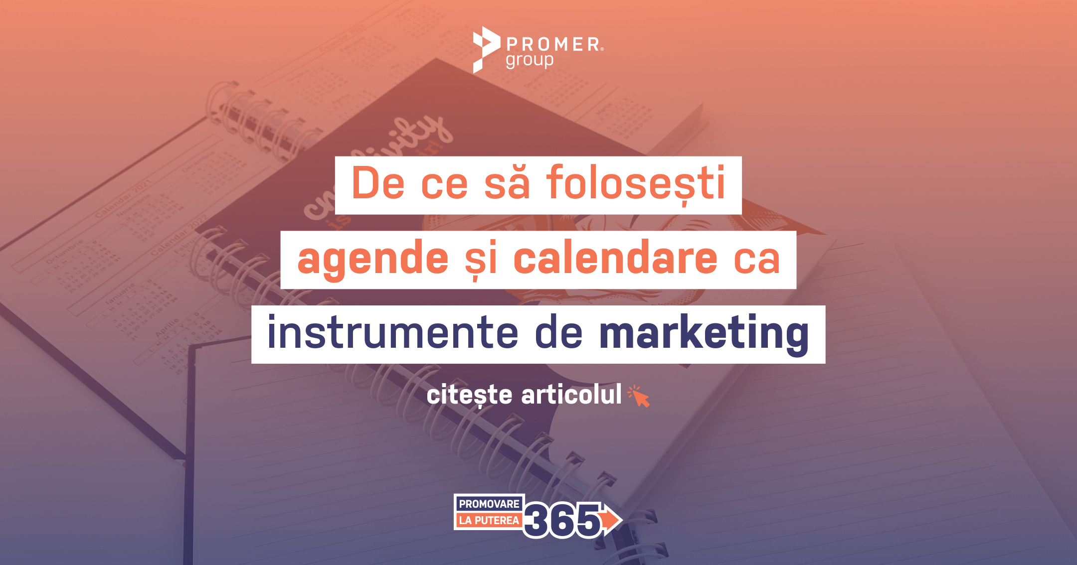 De ce să folosești agende și calendare ca instrumente de marketing